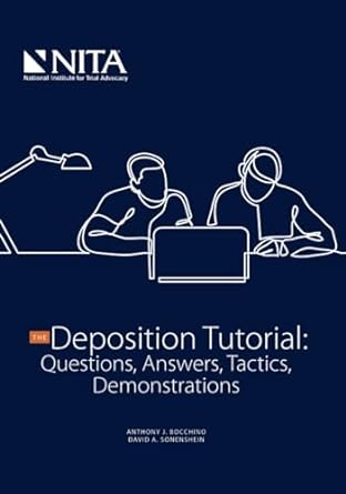 The Deposition Tutorial: Questions, Answers, Tactics, Demonstrations