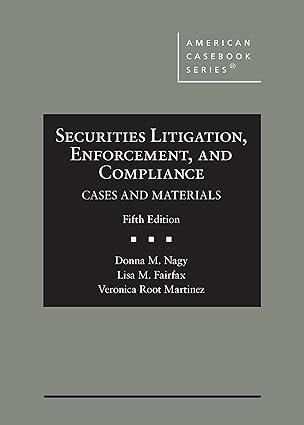 Securities Litigation, Enforcement, and Compliance: Cases and Materials