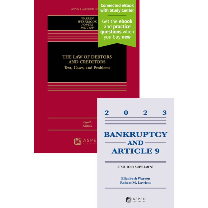 Bundle: The Law of Debtors and Creditors: Text, Cases, and Problems, Eighth Edition with Bankruptcy & Article 9: 2023 Statutory Supplement Access